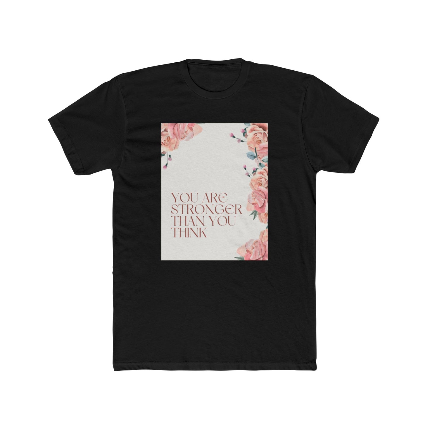 You’re Stronger Than You Know Unisex Cotton Crew Tee