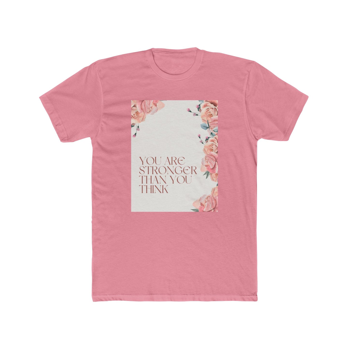 You’re Stronger Than You Know Unisex Cotton Crew Tee