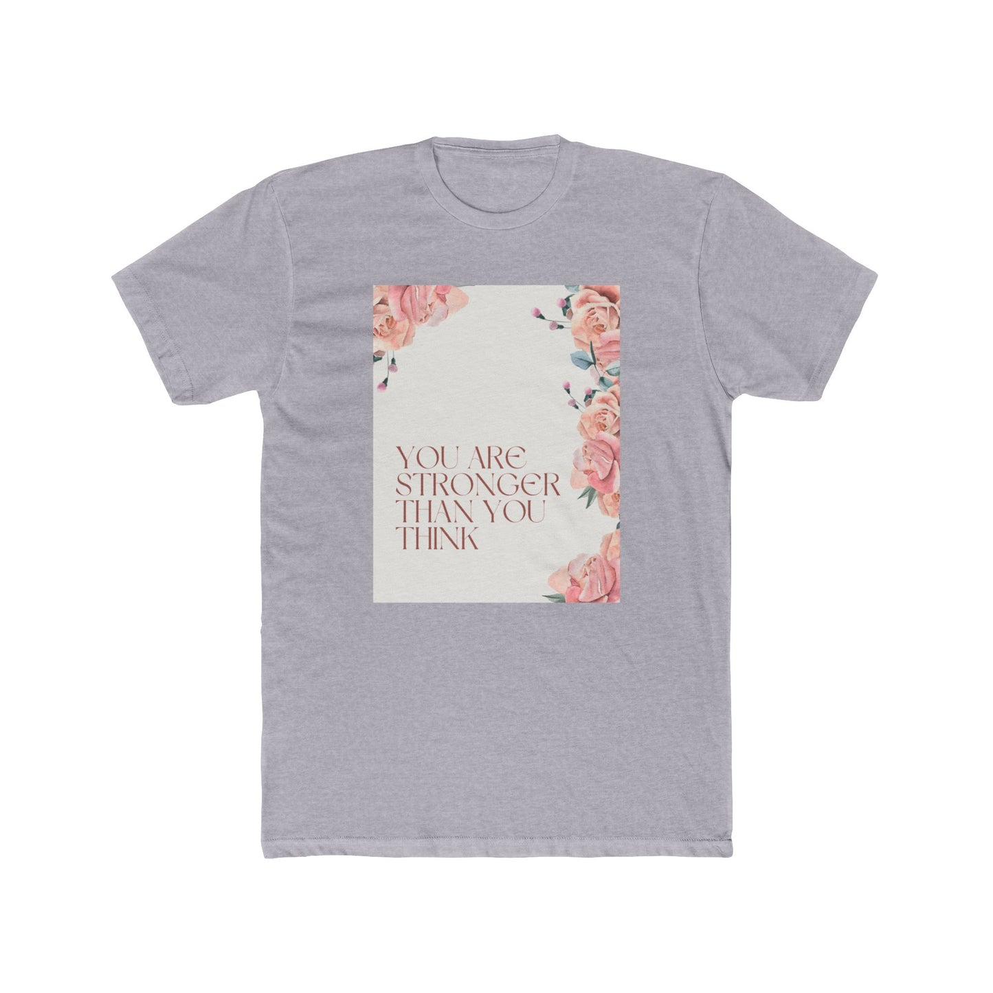 You’re Stronger Than You Know Unisex Cotton Crew Tee